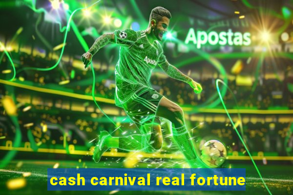 cash carnival real fortune